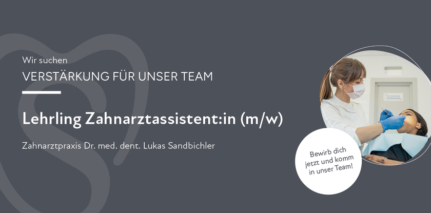 Karriere bei Zahnarztpraxis Dr. Lukas Sandbichler Jobs bei Zahnarztpraxis Dr. Lukas Sandbichler