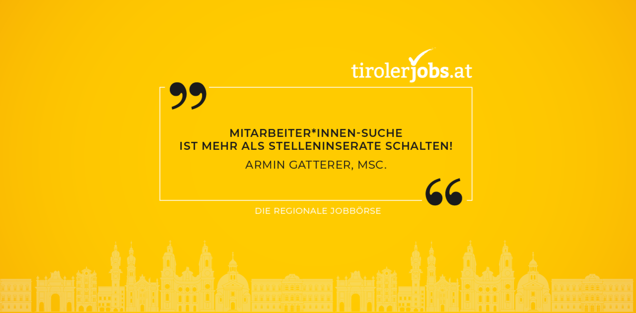 Die brandneue Jobbörse für Tirol Die brandneue Jobbörse für Tirol